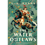 S.L. Huang - The Water Outlaws - Hardback (NEW)
