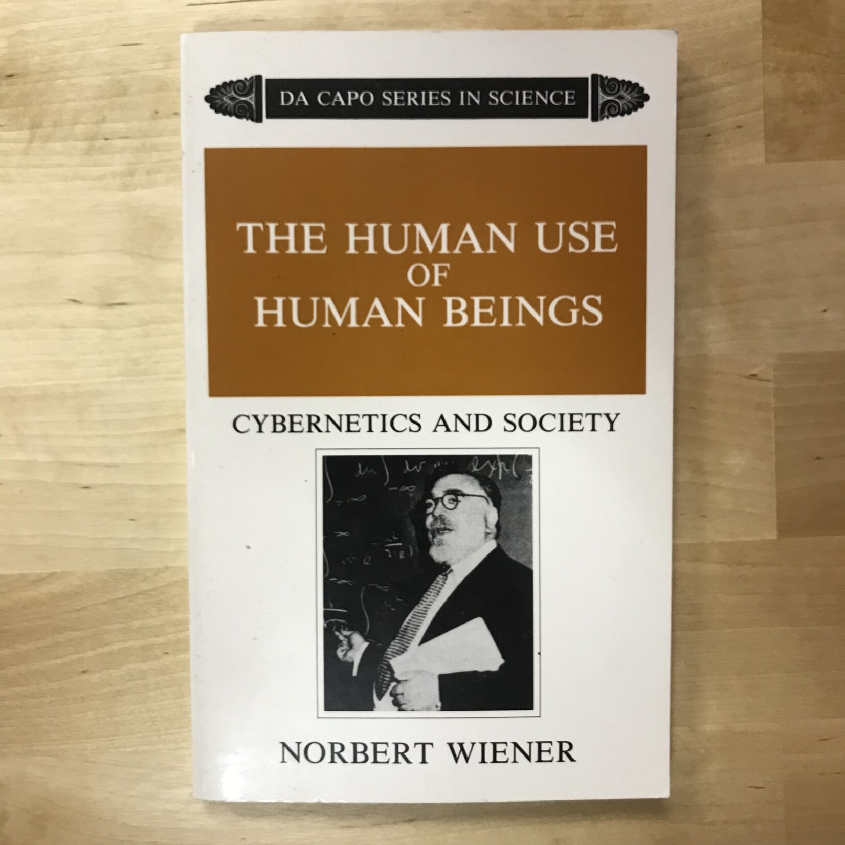 Norbert Wiener - The Human Use Of Human Beings - Paperback (USED)