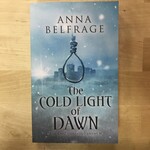Anna Belfrage - The Cold Light Of Dawn: The King’s Greatest Enemy IV - Paperback (USED)
