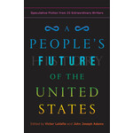 Victor LaValle, John Joseph Adams (Editors) - A People’s Future Of The United States - Paperback (NEW)