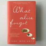 Liane Moriarty - What Alice Forgot - Paperback (USED)
