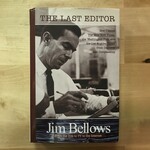 Jim Bellows - The Last Editor - Hardback (USED)