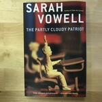 Sarah Vowell - The Partly Cloudy Patriot - Paperback (USED)
