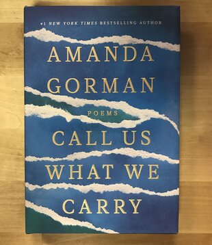 Amanda Gorman - Call Us What We Carry - Hardback (NEW)