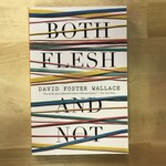 David Foster Wallace - Both Flesh And Not - Paperback (USED)