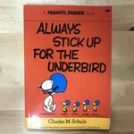 Charles M. Schulz - Peanuts - Always Stick Up For The Underbird - Paperback (USED)
