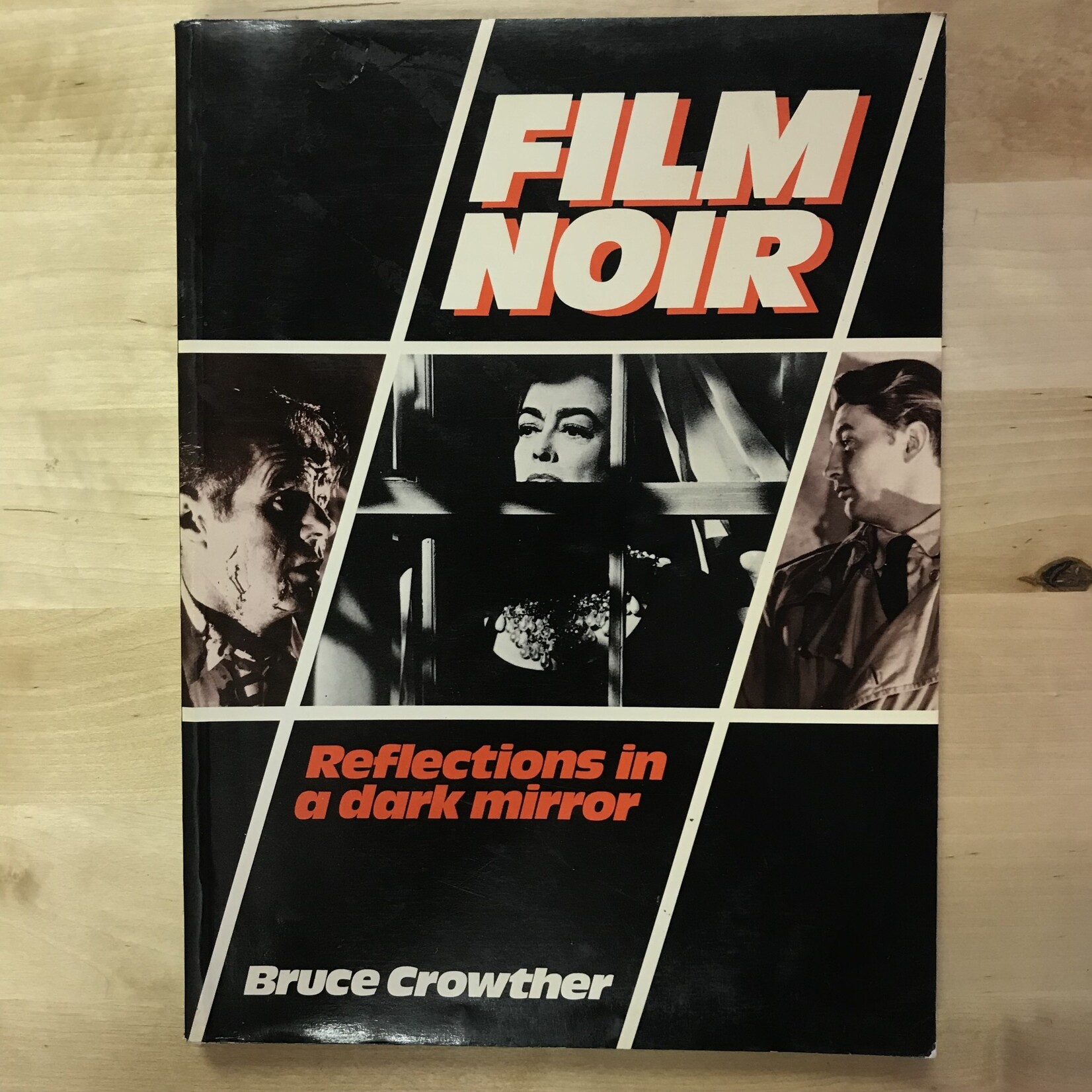 Bruce Crowther - Film Noir: Reflections In A Dark Mirror - Paperback (USED)