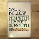 Saul Bellow - Him With His Foot In His Mouth - Paperback (USED)