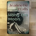 Jeannette Walls - Hang The Moon - Hardback (USED)