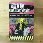 Simon Reynolds - Rip It Up And Start Again: Postpunk 1978-1984 - Paperback (USED)