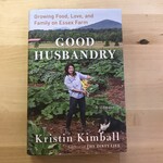 Kristin Kimball - Good Husbandry - Hardback (USED)