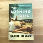 Claire Messud - The Burning Girl - Paperback (USED)