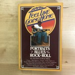 Peter Guralnick - Feel Like Going Home: Portraits In Blues And Rock ‘n’ Roll - Paperback (USED)