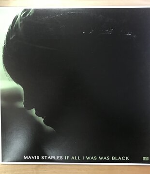 Mavis Staples - If All I Was Was Black - 87557 1 - Vinyl LP (USED)