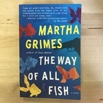 Martha Grimes - The Way Of All Fish - Paperback (USED)