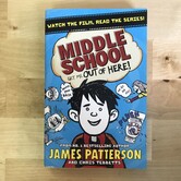 James Patterson, Chris Tebbetts - Middle School: Get Me Out Of Here - Paperback (USED)