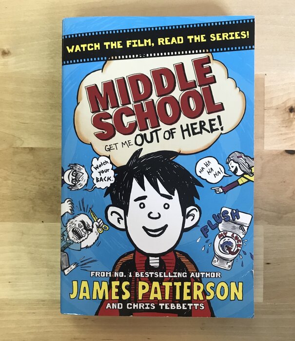 James Patterson, Chris Tebbetts - Middle School: Get Me Out Of Here - Paperback (USED)