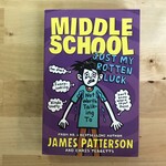 James Patterson, Chris Tebbetts - Middle School: Just My Rotten Luck - Paperback (USED)