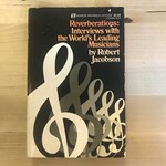 Robert Jacobson - Reverberations: Interviews With The World’s Leading Musicians - Paperback (USED)