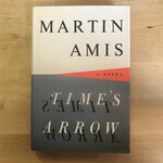 Martin Amis - Time’s Arrow - Hardback (USED - FE)