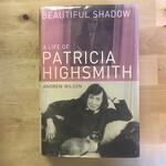 Andrew Wilson - Beautiful Shadow: A Life Of Patricia Highsmith - Hardback (USED)