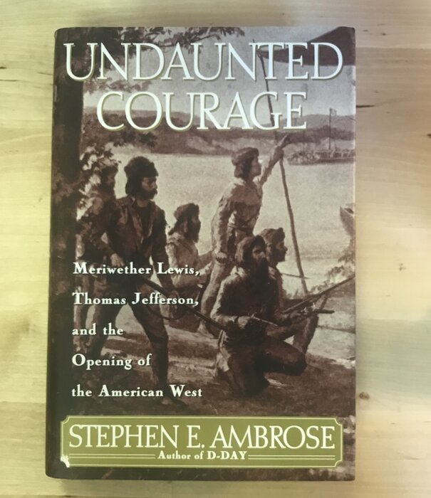 Stephen E. Ambrose - Undaunted Courage - Hardback (USED)