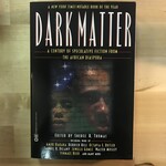 Sheree R. Thomas (Editor) - Dark matter: A Century Of Speculative Fiction From The African Diaspora - Paperback (USED)