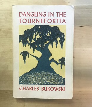 Charles Bukowski - Dangling In The Tournefortia - Paperback (USED)