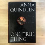 Anna Quindlen - One True Thing - Hardback (USED)