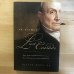 Jospeh Wheelan - Mr. Adams’s Last Crusade - Hardback (USED)