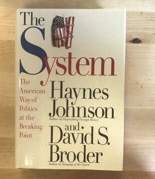 Haynes Johnson, David S. Broder - The System - Hardback (USED)