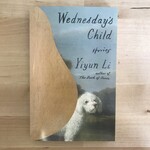 Yiyun Li - Wednesday’s Child (Advance Reader) - Paperback (USED)