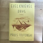 Pauls Toutonghi - Evel Knievel Days - Hardback (USED)