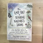 Tristan Gooley - The Lost Art Of Reading Nature’s Signs - Paperback (USED)