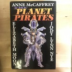 Anne McCaffrey, Elizabeth Moon, Jody Lynn Nye - The Planet Pirates - Hardback (USED)