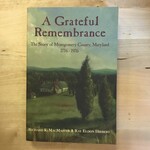 Richard K. MacMaster, Ray Eldon Hiebert - A Grateful Remembrance: The Story Of Montgomery County, Maryland 1776-1976 - Paperback (USED)