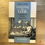 Joshua C. Taylor - Learning To Look: A Handbook For The Visual Arts (2nd Edition) - Paperback (USED)