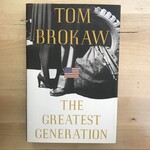 Tom Brokaw - The Greatest Generation - Hardback (USED)