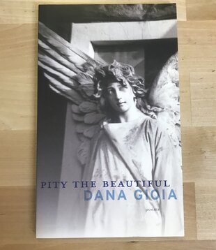 Dana Gioia - Pity The Beautiful - Paperback (USED)