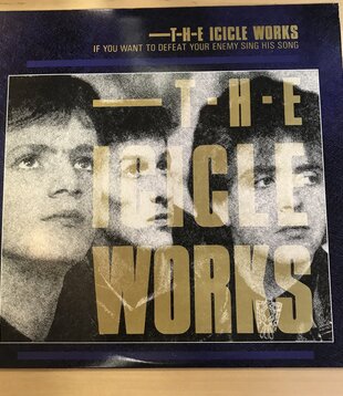Icicle Works - If You Want To Defeat Your Enemy Sing His Songs - 6447 1H - Vinyl LP (USED)