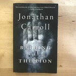 Jonathan Carroll - Bathing The Lion - Paperback (USED)