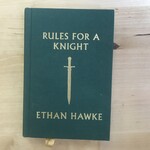 Ethan Hawke - Rules For A Knight - Hardback (USED)
