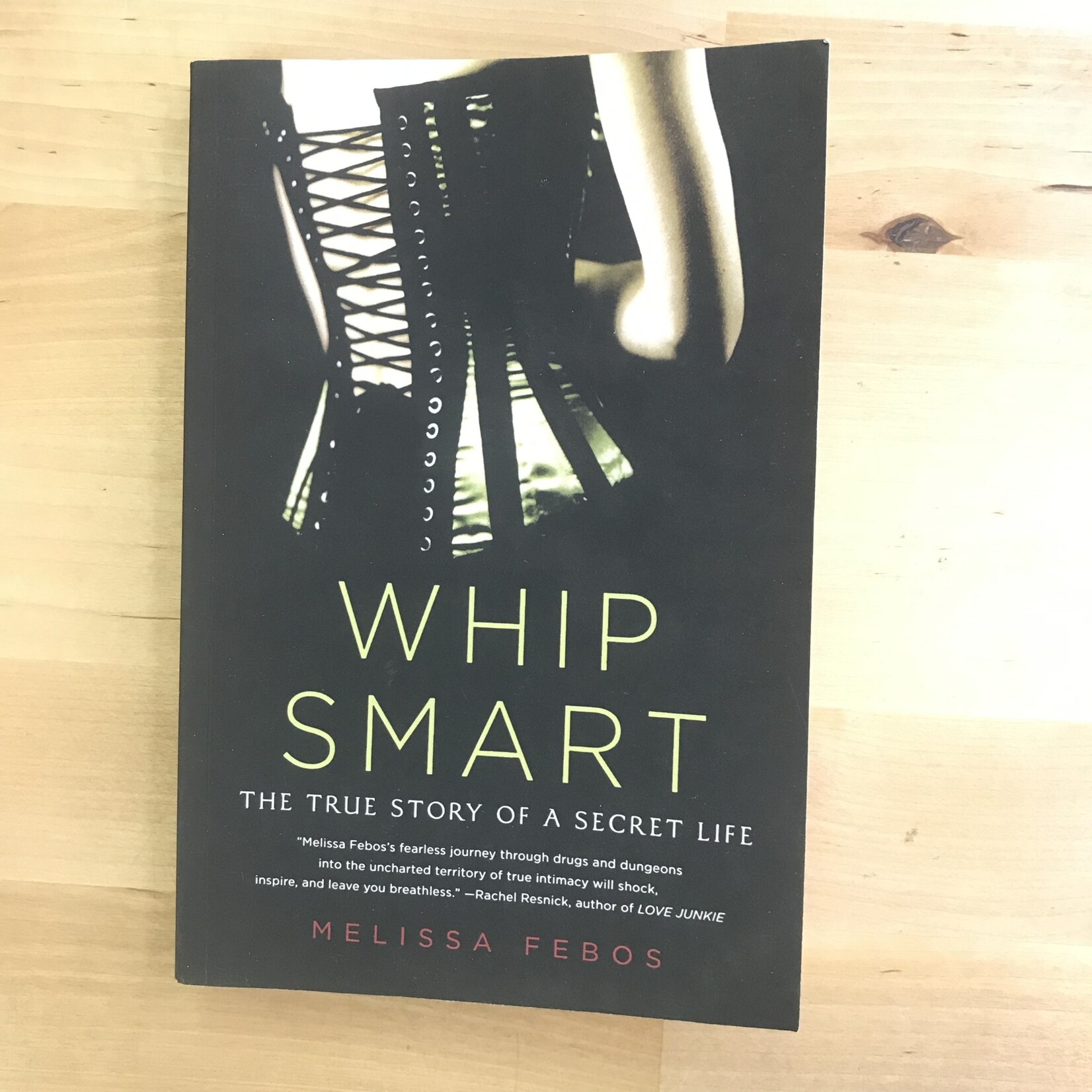 Melissa Febos - Whip Smart: The True Story Of A Secret Life - Paperback (USED)