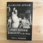 Paul Fisher - The Grand Affair: John Singer Sargent In His World - Hardback (USED)