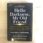 Sanford D. Greenberg - Hello Darkness, My Old Friend - Hardback (USED)