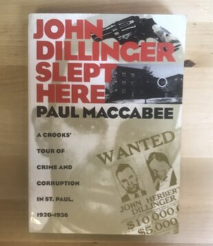 Paul Maccabee - John Dillinger Slept Here - Paperback (USED)
