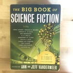 Ann and Jeff Vandermeer (Editors) - The Big Book Of Science Fiction: The Ultimate Collection - Paperback (USED)