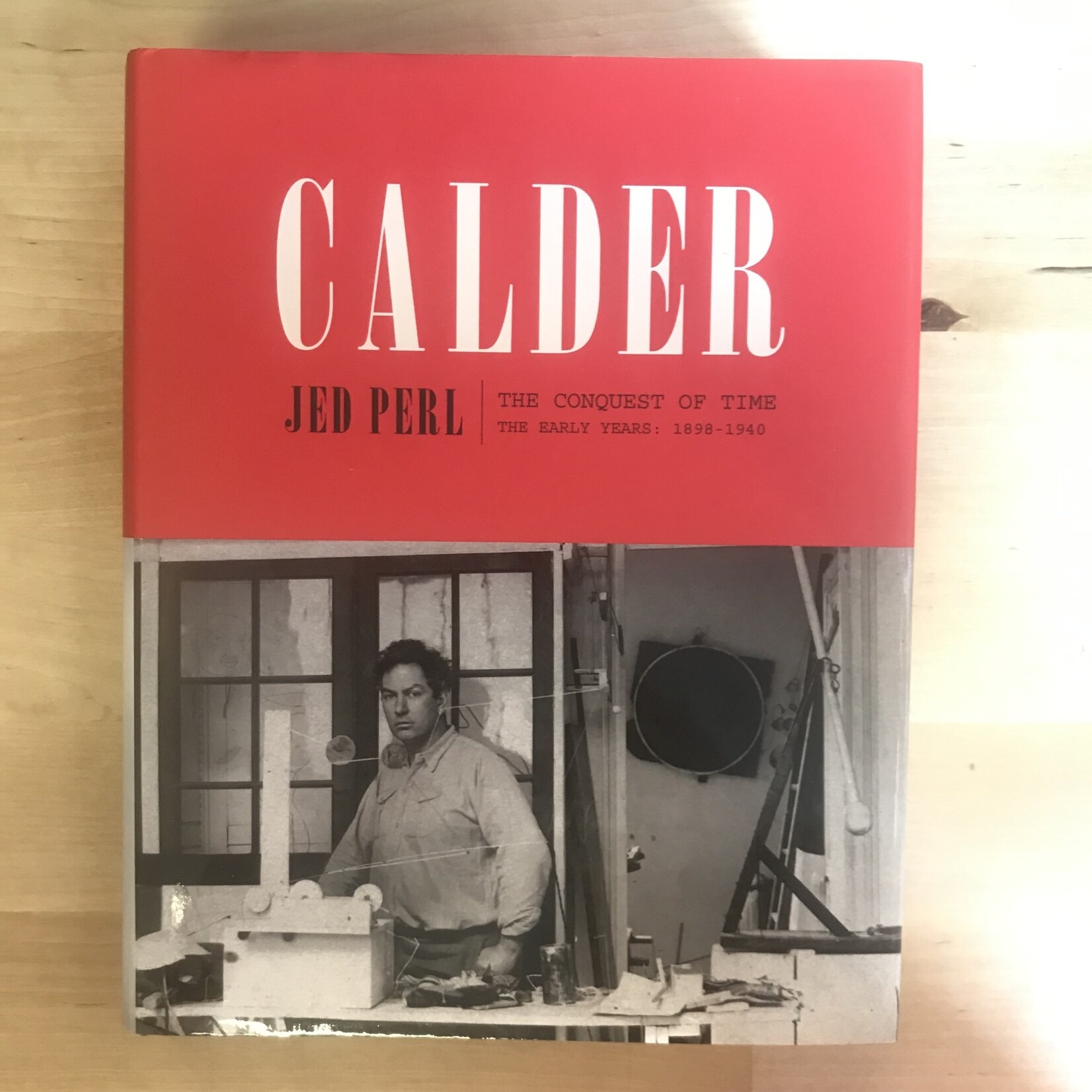 Jed Perl - Calder: The Conquest Of Time The Early Years: 1898-1940 - Hardback (USED)