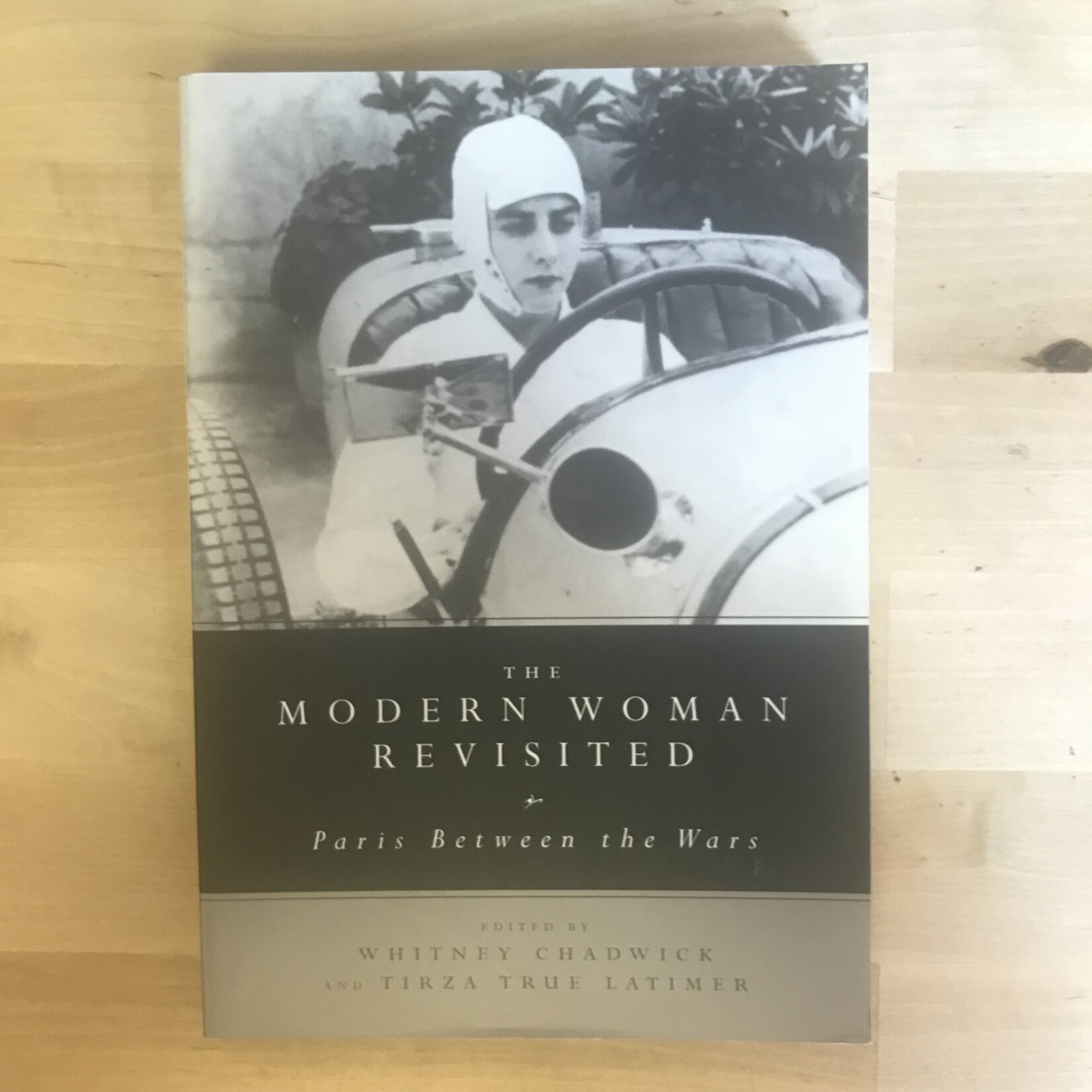 Whitney Chadwick, Tirza True Latimer (Editors) - The Modern Woman Revisited: Paris Between The Wars - Paperback (USED)