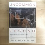 William Cronon - Uncommon Ground - Paperback (USED)